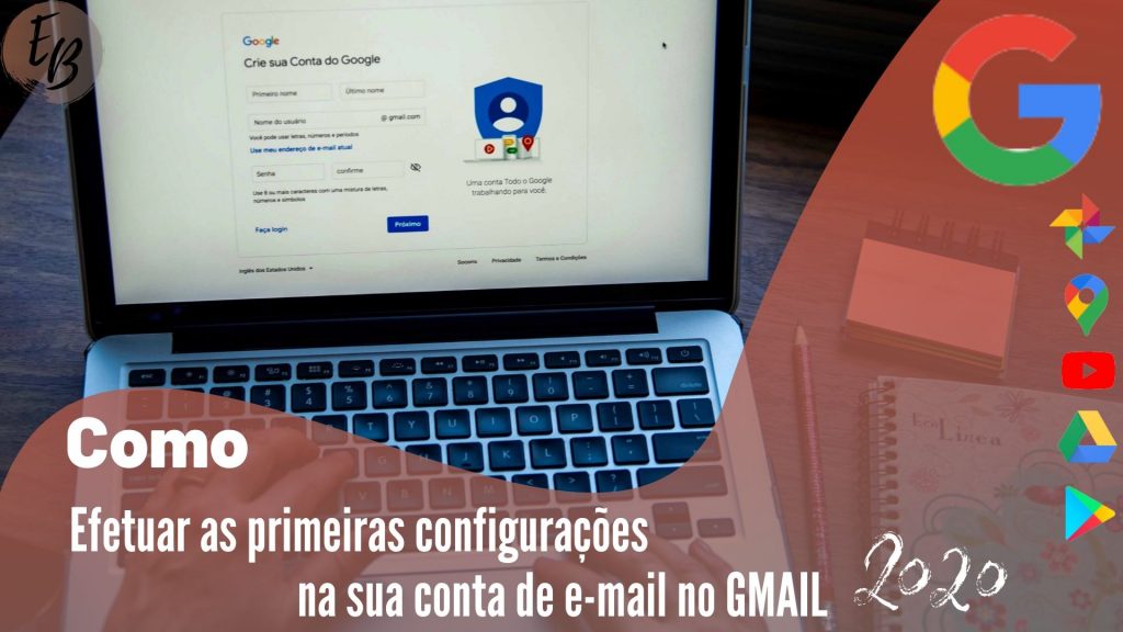 Como efetuar as primeiras configurações no Gmail 1024x576 - Porque e Como criar uma conta Gratuita de EMAIL no GMAIL - Passo a Passo - 2020