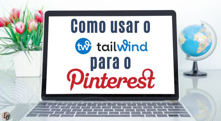 Tailwind Blog Como usar Tailwind 1 1 750x410 - Como usar o Tailwind para agendar seus Pins do Pinterest: Guia Tailwind Passo a Passo para Iniciantes 2022
