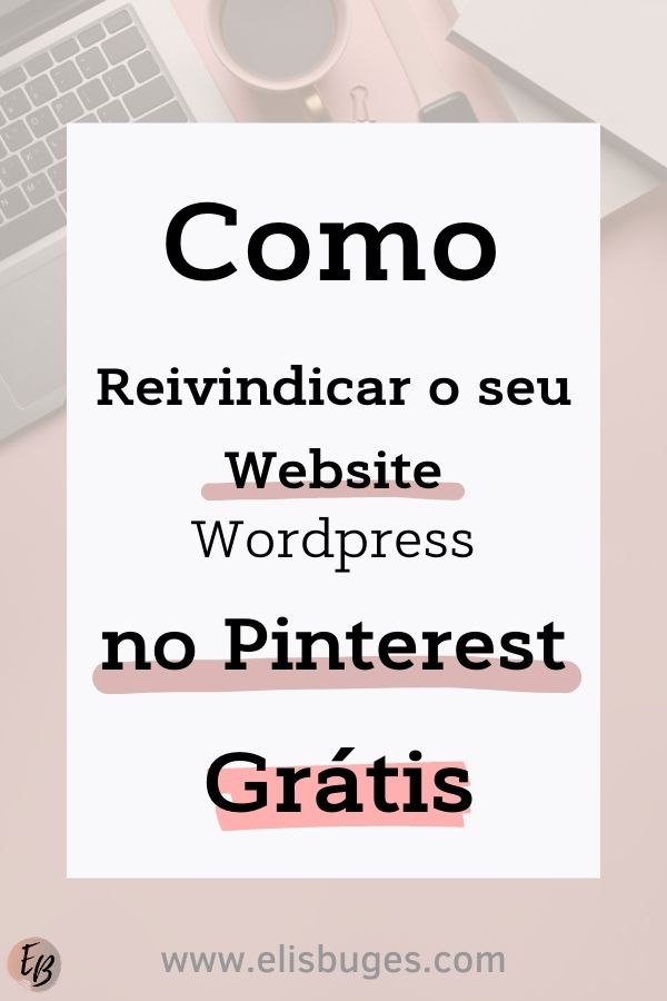 2 como reivindicar site no pinterest grátis - Como reivindicar o seu WebSite Wordpress no Pinterest