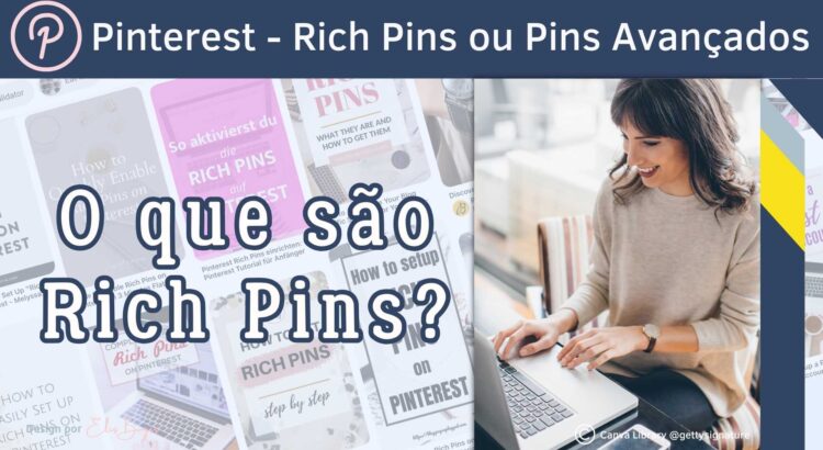O que são Rich Pins ou Pins Avançados Pins Ricos no Pinterest